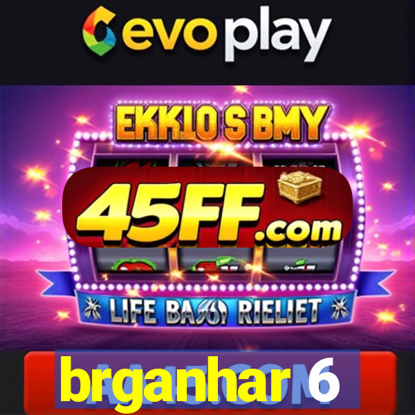 brganhar 6